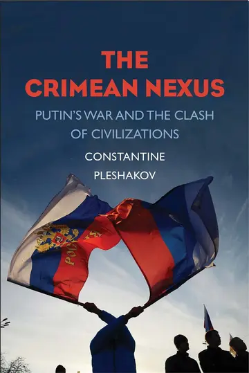 Cover of The Crimean Nexus - Putin`s War and the Clash of Civilizations