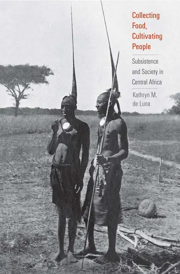 Cover of Collecting Food, Cultivating People – Subsistence and Society in Central Africa
