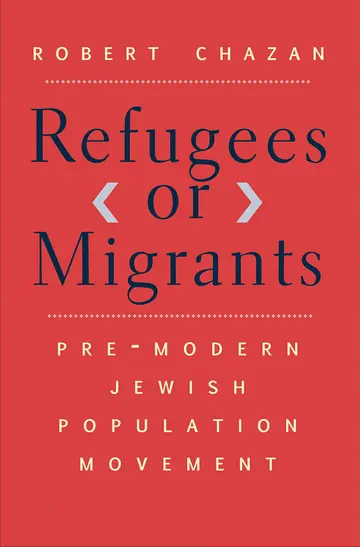 Cover of Refugees or Migrants - Pre-Modern Jewish Population Movement