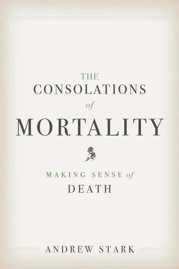 Cover of The Consolations of Mortality