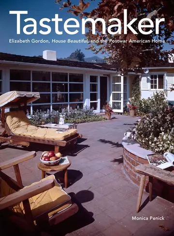 Cover of Tastemaker – Elizabeth Gordon, House Beautiful, and the Postwar American Home