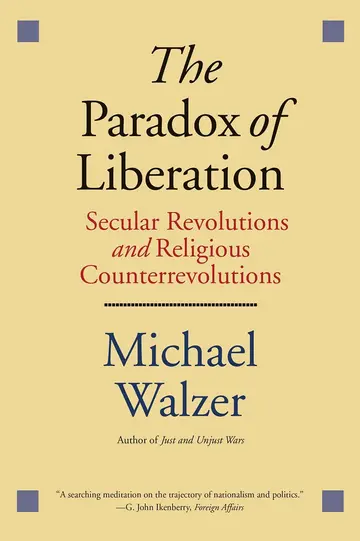 Cover of The Paradox of Liberation - Secular Revolutions and Religious Counterrevolutions