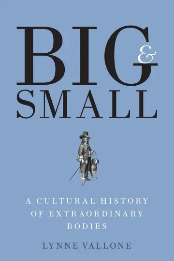 Cover of Big and Small – A Cultural History of Extraordinary Bodies