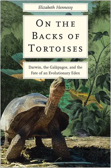 Cover of On the Backs of Tortoises – Darwin, the Galapagos, and the Fate of an Evolutionary Eden