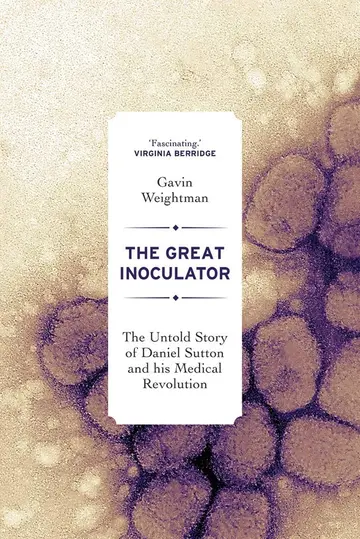 Cover of The Great Inoculator – The Untold Story of Daniel Sutton and his Medical Revolution