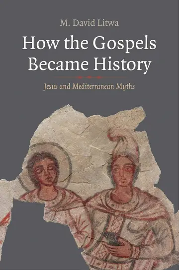 Cover of How the Gospels Became History – Jesus and Mediterranean Myths