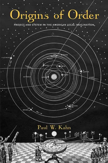 Cover of Origins of Order – Project and System in the American Legal Imagination