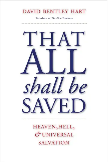 Cover of That All Shall Be Saved - Heaven, Hell, and Universal Salvation
