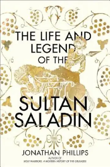 Cover of The Life and Legend of the Sultan Saladin