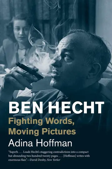 Cover of Ben Hecht – Fighting Words, Moving Pictures