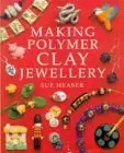 Cover of Making Polymer Clay Jewellery