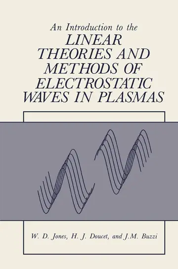 Cover of An Introduction to the Linear Theories and Methods of Electrostatic Waves in Plasmas