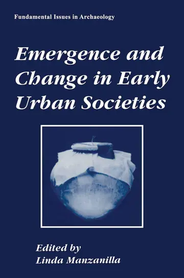 Cover of Emergence and Change in Early Urban Societies