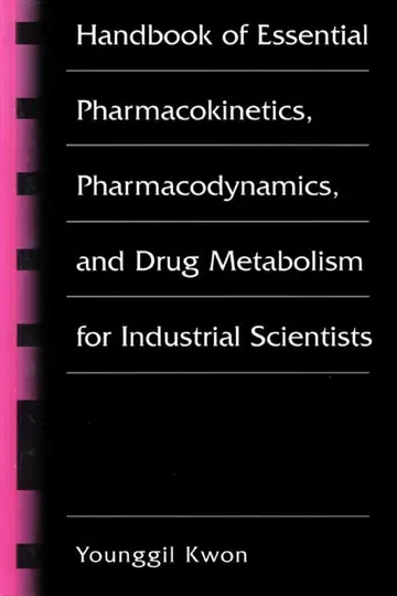 Cover of Handbook of Essential Pharmacokinetics, Pharmacodynamics and Drug Metabolism for Industrial Scientists