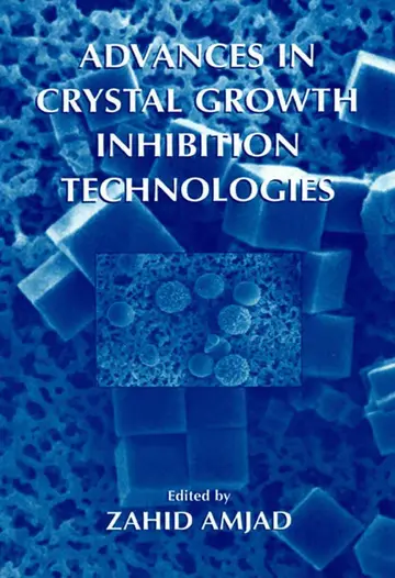 Cover of Advances in Crystal Growth Inhibition Technologies
