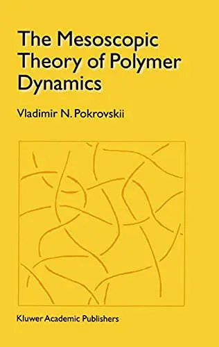 Cover of The Mesoscopic Theory of Polymer Dynamics