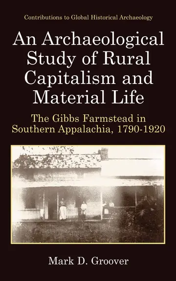 Cover of An Archaeological Study of Rural Capitalism and Material Life