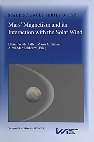 Cover of Mars' Magnetism, and Its Interaction with the Solar Wind