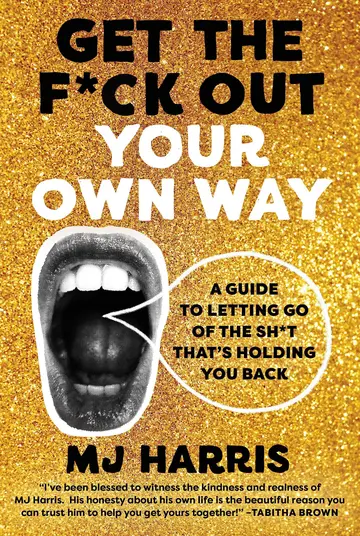 Cover of Get the F*ck Out Your Own Way