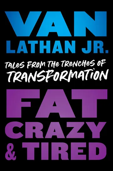 Cover of Fat, Crazy, and Tired