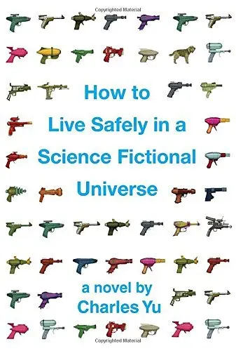 Cover of How to Live Safely in a Science Fictional Universe
