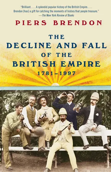 Cover of The Decline and Fall of the British Empire, 1781-1997
