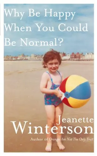 Cover of Why Be Happy When You Could Be Normal?