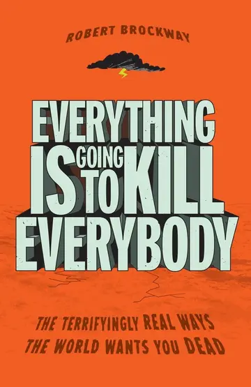 Cover of Everything Is Going to Kill Everybody
