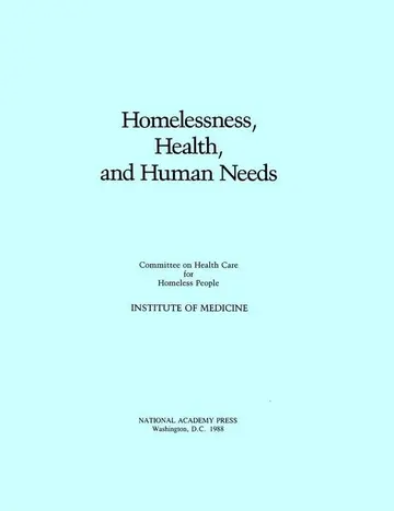 Cover of Homelessness, Health, and Human Needs