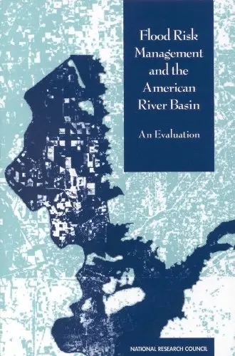 Cover of Flood Risk Management and the American River Basin
