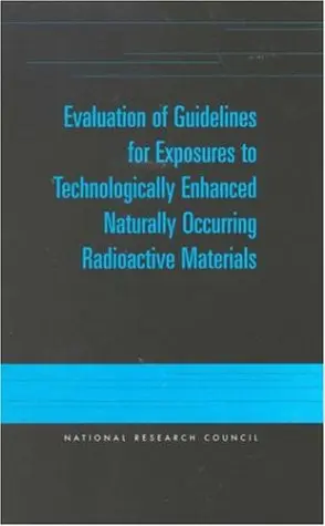 Cover of Evaluation of Guidelines for Exposures to Technologically Enhanced Naturally Occurring Radioactive Materials