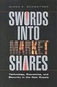 Cover of Swords into Market Shares