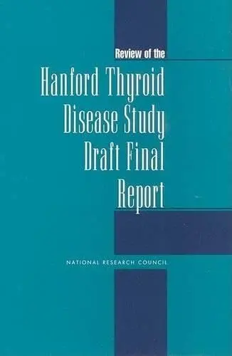 Cover of Review of the Hanford Thyroid Disease Study Draft Final Report
