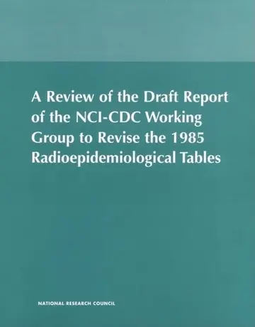 Cover of A Review of the Draft Report of the NCI-CDC Working Group to Revise the 1985 Radioepidemiological Tables