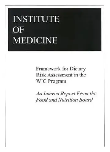 Cover of Framework for Dietary Risk Assessment in the Wic Program