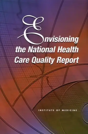 Cover of Envisioning the National Health Care Quality Report