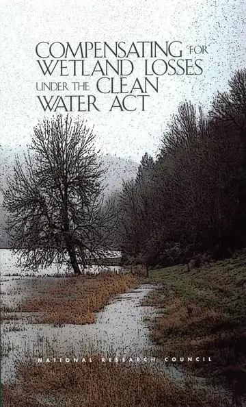 Cover of Compensating for Wetland Losses Under the Clean Water Act
