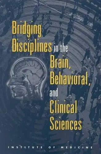 Cover of Bridging Disciplines in the Brain, Behavioral, and Clinical Sciences