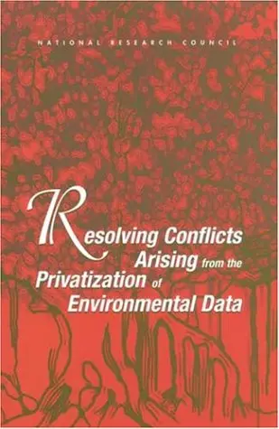 Cover of Resolving Conflicts Arising from the Privatization of Environmental Data