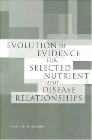 Cover of Evolution of Evidence for Selected Nutrient and Disease Relationships
