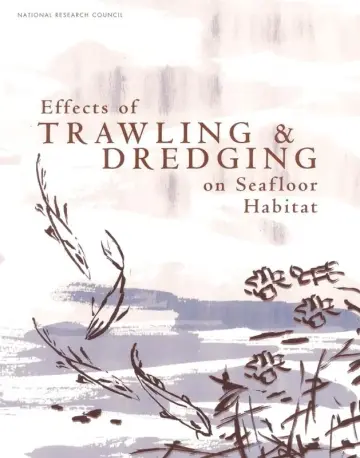 Cover of Effects of Trawling and Dredging on Seafloor Habitat