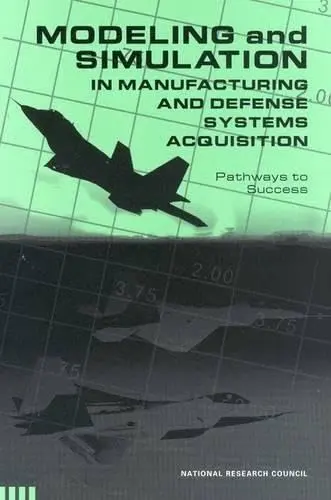 Cover of Modeling and Simulation in Manufacturing and Defense Acquisition