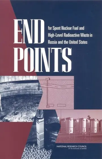 Cover of End Points for Spent Nuclear Fuel and High-Level Radioactive Waste in Russia and the United States