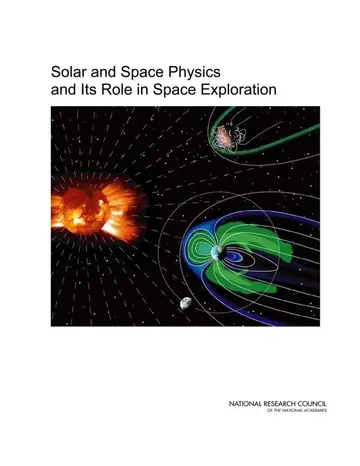 Cover of Solar and Space Physics and Its Role in Space Exploration