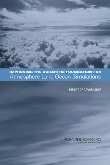Cover of Improving the Scientific Foundation for Atmosphere-Land-Ocean Simulations