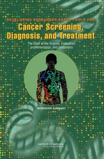 Cover of Developing Biomarker-Based Tools for Cancer Screening, Diagnosis, and Treatment
