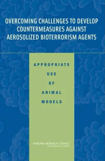 Cover of Overcoming Challenges to Develop Countermeasures Against Aerosolized Bioterrorism Agents