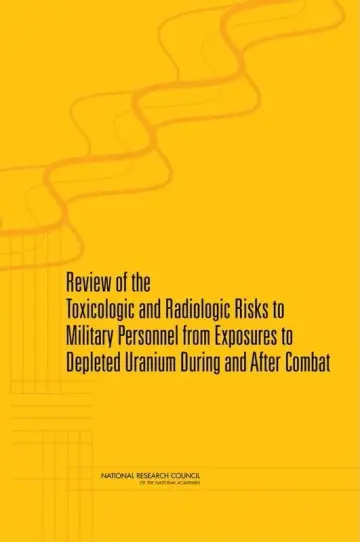 Cover of Review of the Toxicologic and Radiologic Risks to Military Personnel from Exposures to Depleted Uranium During and After Combat