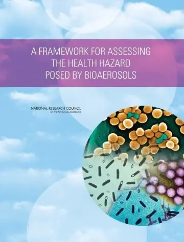 Cover of A Framework for Assessing the Health Hazard Posed by Bioaerosols