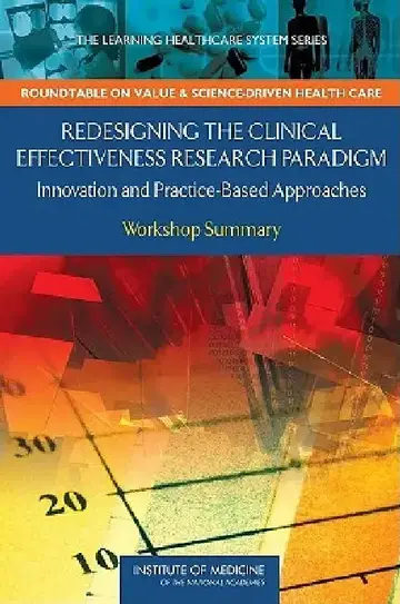 Cover of Redesigning the Clinical Effectiveness Research Paradigm